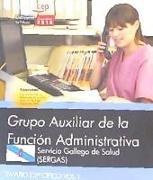 Grupo Auxiliar de la Función Administrativa : Servicio Gallego de Salud (SERGAS) : temario específico 1