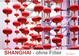 SHANGHAI - ohne Filter (Wandkalender 2019 DIN A3 quer)