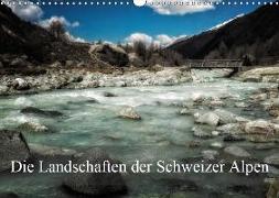 Die Landschaften der Schweizer AlpenCH-Version (Wandkalender 2019 DIN A3 quer)