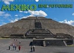 Mexiko, eine Fotoreise (Wandkalender 2019 DIN A3 quer)