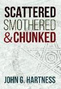 Scattered, Smothered, & Chunked