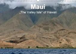 Maui - "The Valley Isle" of Hawaii (Wandkalender 2019 DIN A3 quer)