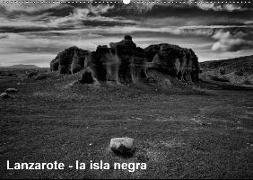 Lanzarote - la isla negra (Wandkalender 2019 DIN A2 quer)