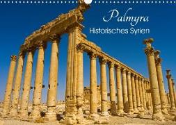 Palmyra - Historisches Syrien (Wandkalender 2019 DIN A3 quer)