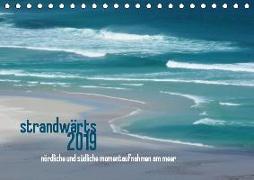 strandwärts 2019 - nördliche und südliche momentaufnahmen am meer (Tischkalender 2019 DIN A5 quer)