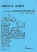 The Writing of History in Ancient Egypt During the First Millennium BC (CA. 1070-180 BC): Trends and Perspectives