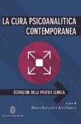 La cura psicoanalitica contemporanea. Estensioni della pratica clinica