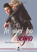 In ogni tuo segno. Star wounds series