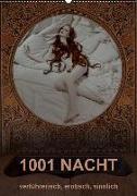 1001 NACHT - verführerisch, erotisch, sinnlich (Wandkalender 2019 DIN A2 hoch)