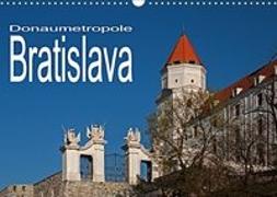Donaumetropole Bratislava (Wandkalender 2019 DIN A3 quer)