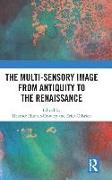 The Multi-Sensory Image from Antiquity to the Renaissance