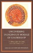 Uncovering Indigenous Models of Leadership