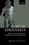 Mortal Thoughts: Religion, Secularity, & Identity in Shakespeare and Early Modern Culture