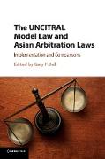 The UNCITRAL Model Law and Asian Arbitration Laws