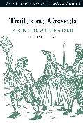 Troilus and Cressida: A Critical Reader