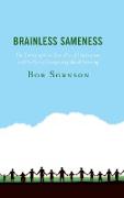 Brainless Sameness