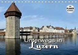 Unterwegs in Luzern (Tischkalender 2019 DIN A5 quer)
