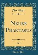 Neuer Phantasus, Vol. 1 (Classic Reprint)