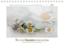 Mit guten Gedanken durch das Jahr (Tischkalender 2019 DIN A5 quer)