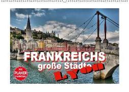 Frankreichs große Städte - Lyon (Wandkalender 2019 DIN A2 quer)