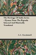 The Heritage of India Series - Hymns from the Rigveda Selected and Metrically Translated