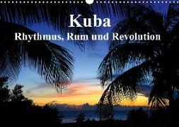Kuba - Rhythmus, Rum und Revolution (Wandkalender 2019 DIN A3 quer)