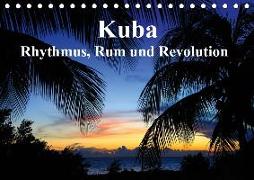 Kuba - Rhythmus, Rum und Revolution (Tischkalender 2019 DIN A5 quer)