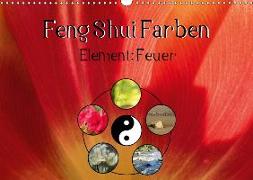 Feng Shui Farben - Element Feuer (Wandkalender 2019 DIN A3 quer)