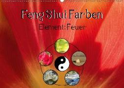 Feng Shui Farben - Element Feuer (Wandkalender 2019 DIN A2 quer)