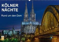 Kölner Nächte. Rund um den Dom. (Wandkalender 2019 DIN A2 quer)