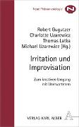 Irritation und Improvisation