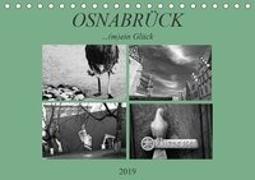 Osnabrück ...(m)ein Glück (Tischkalender 2019 DIN A5 quer)
