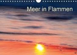 Meer in Flammen (Wandkalender 2019 DIN A4 quer)