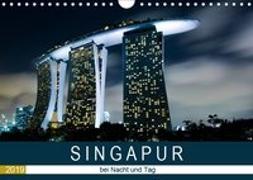 Singapur bei Nacht und Tag (Wandkalender 2019 DIN A4 quer)