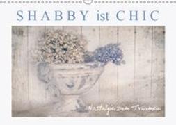 Shabby ist Chic (Wandkalender 2019 DIN A3 quer)