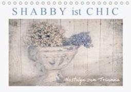 Shabby ist Chic (Tischkalender 2019 DIN A5 quer)