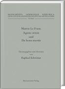 Martin Le Franc. Agreste otium und De bono mortis