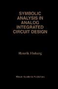 Symbolic Analysis in Analog Integrated Circuit Design