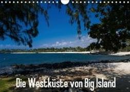 Die Westküste von Big Island (Wandkalender 2019 DIN A4 quer)