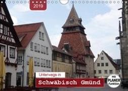 Unterwegs in Schwäbisch Gmünd (Wandkalender 2019 DIN A4 quer)