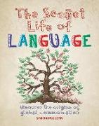 The Secret Life of Language: Discover the Origins of Global Communication