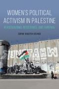 Women's Political Activism in Palestine: Peacebuilding, Resistance, and Survival