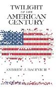 Twilight of the American Century