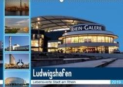 Ludwigshafen - Lebenswerte Stadt am Rhein (Wandkalender 2019 DIN A2 quer)