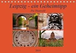 Leipzig - ein Geheimtipp (Tischkalender 2019 DIN A5 quer)