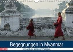 Begegnungen in Myanmar (Wandkalender 2019 DIN A4 quer)