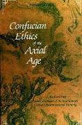 Confucian Ethics of the Axial Age: A Reconstruction Under the Aspect of the Breakthrough Toward Postconventional Thinking