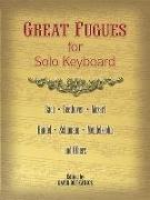 Great Fugues for Solo Keyboard