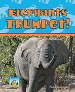 Elephants Trumpet!