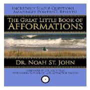 The Great Little Book of Afformations: Incredibly Simple Questions - Amazingly Powerful Results!